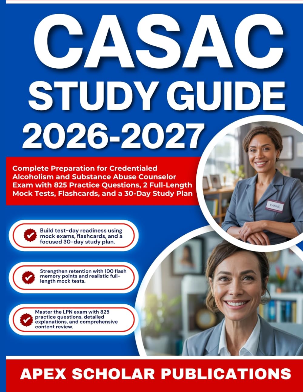 CASAC STUDY GUIDE 2026–2027: Complete Preparation for Credentialed Alcoholism and Substance Abuse Counselor Exam with 825 Practice Questions, 2 ... Flashcards, Glossary, and a 30-Day Study Plan