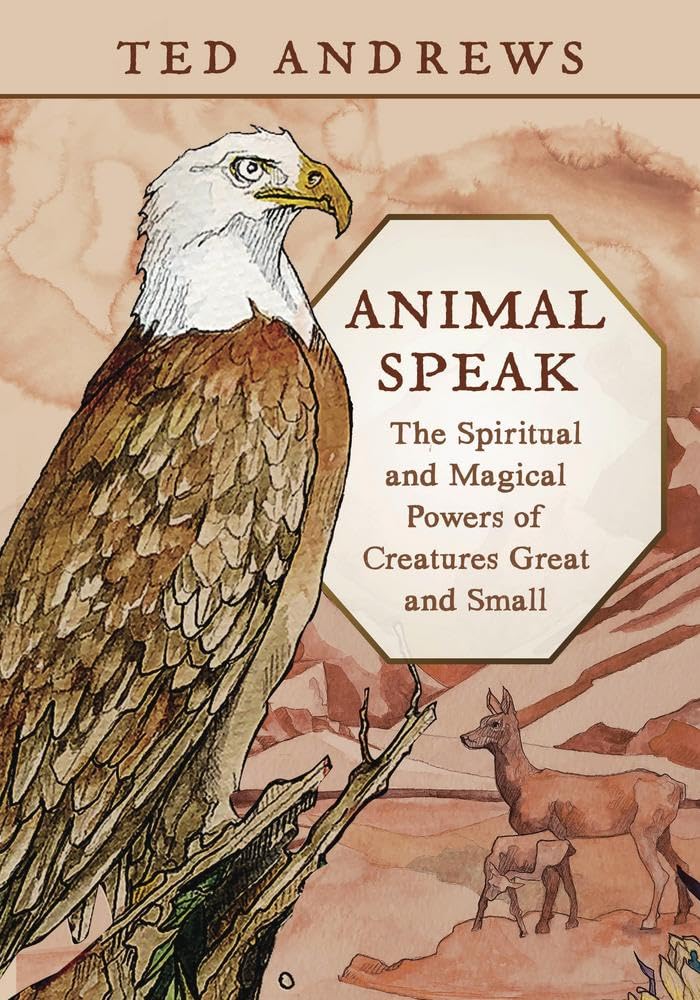 Animal-Speak: The Spiritual & Magical Powers of Creatures Great & Small
