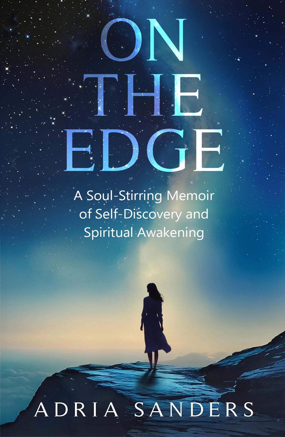On the Edge: A Soul-Stirring Memoir of Self-Discovery and Spiritual Awakening