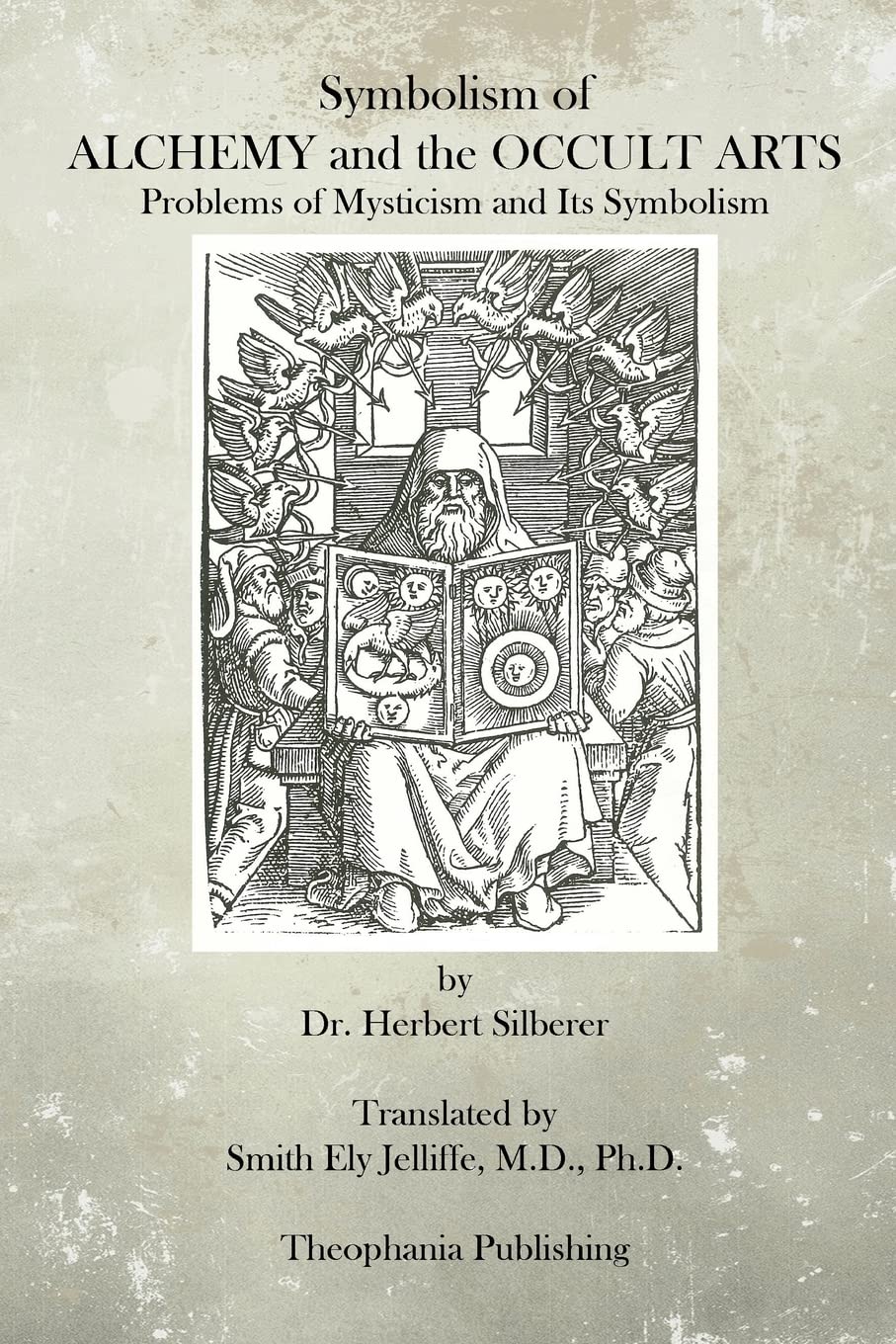 Symbolism of Alchemy and the Occult Arts: Problems of Mysticism and Its Symbolism