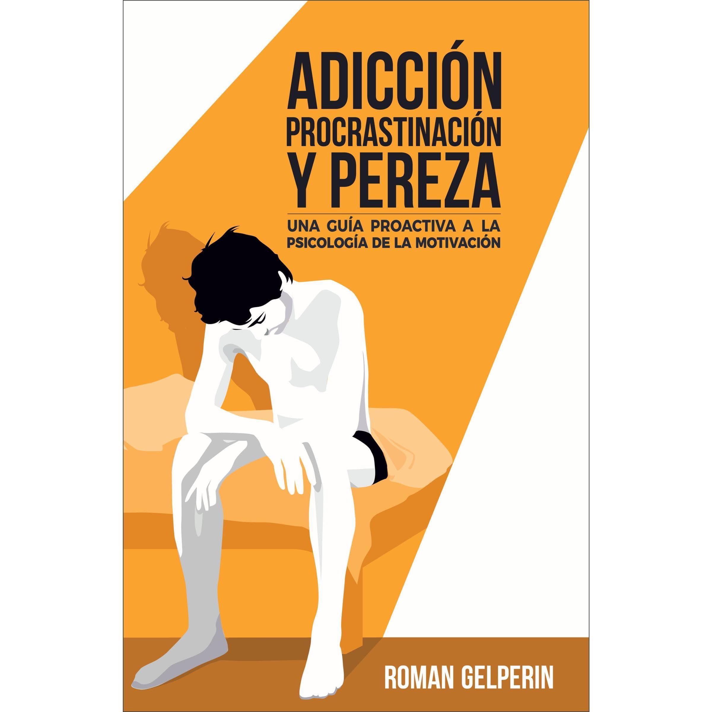 Adicción, procrastinación y pereza