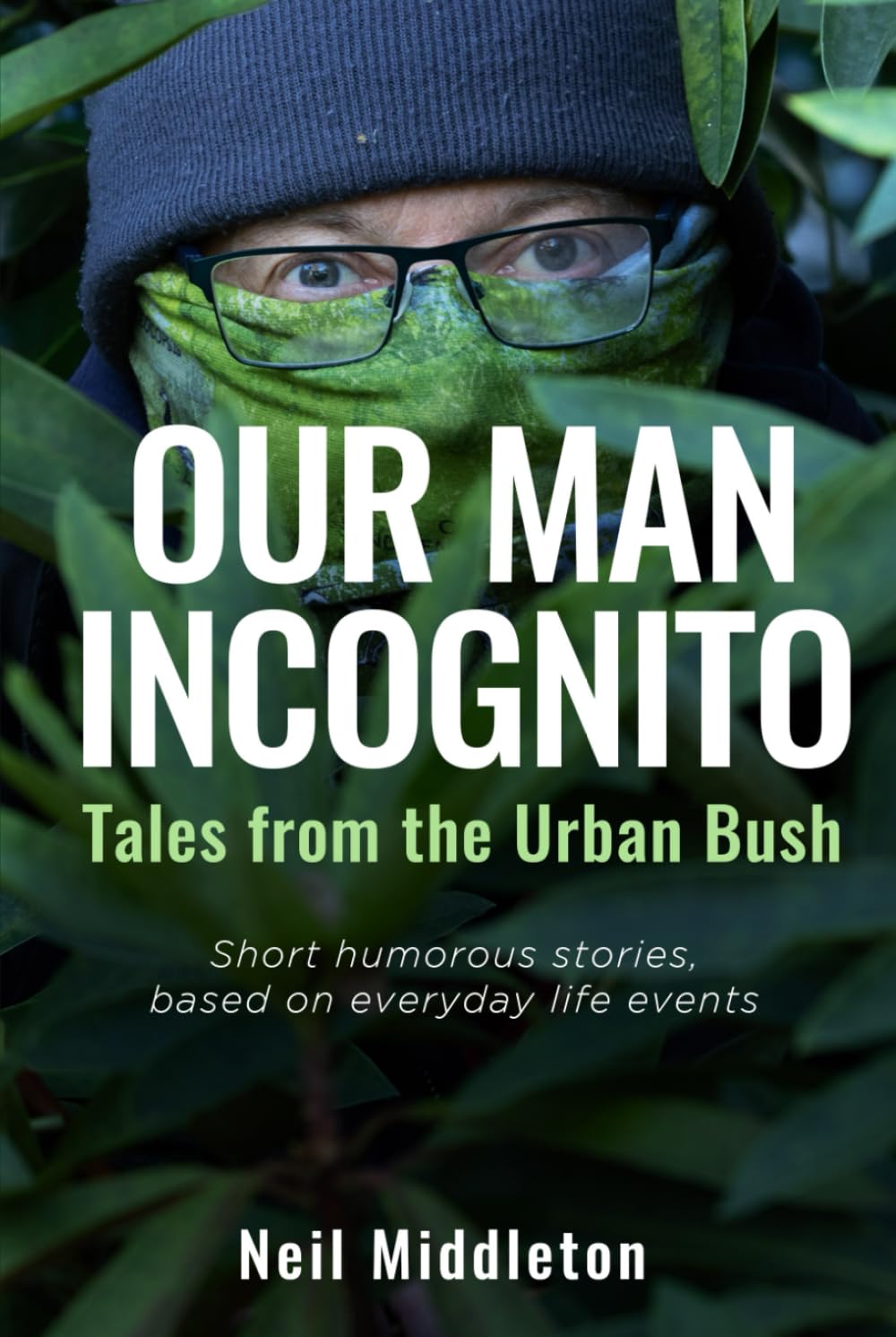 Our Man Incognito: Tales From The Urban Bush