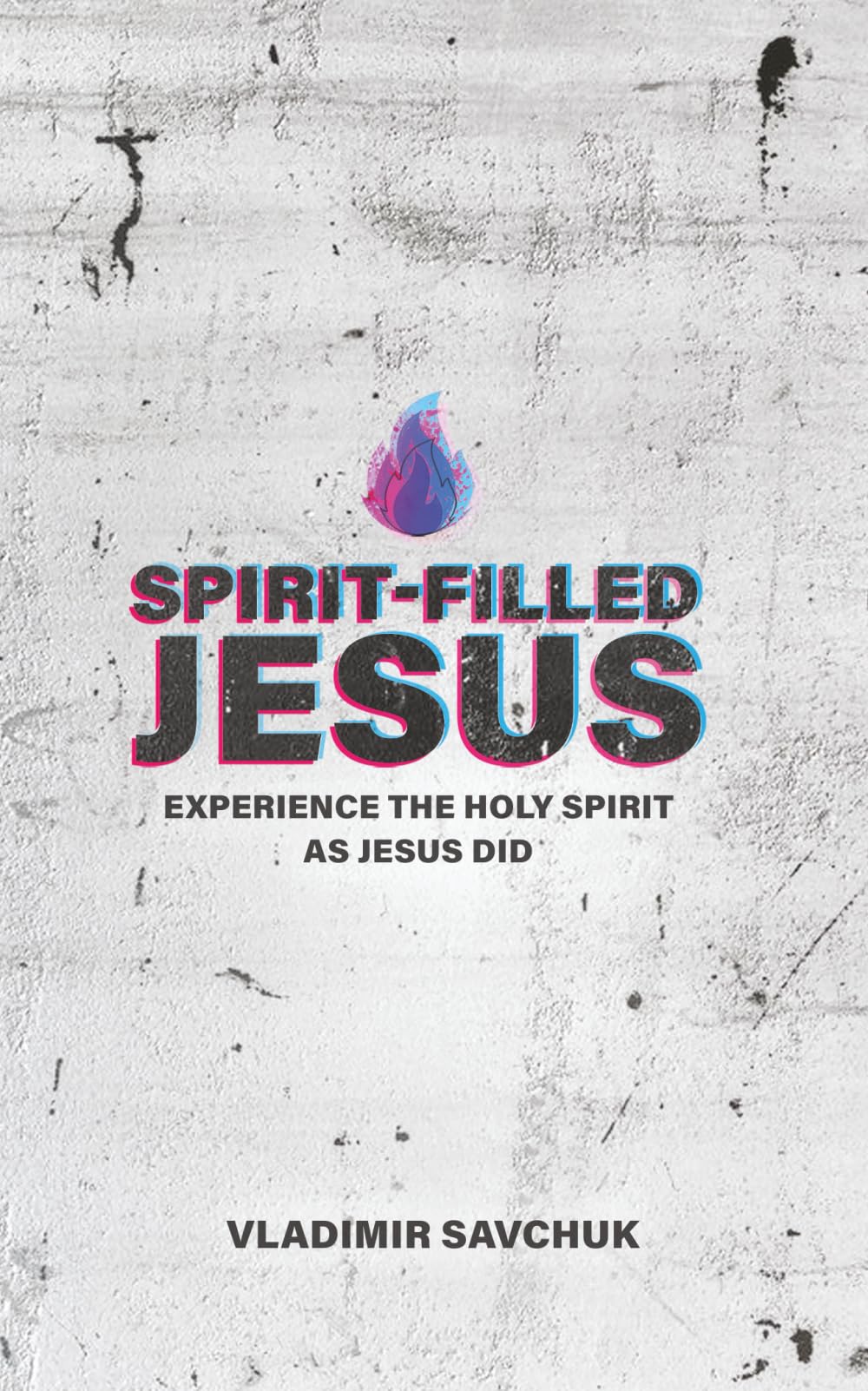 Spirit-Filled Jesus: 3 (Holy Spirit)