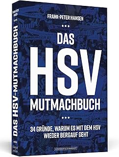 Das HSV-Mutmachbuch: 34 Gründe, warum es mit dem HSV wieder bergauf geht (German Edition)
