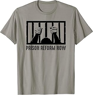 Prison Reform Now - Inmate Gifts Prisoner Outfit Prison Gift T-Shirt
