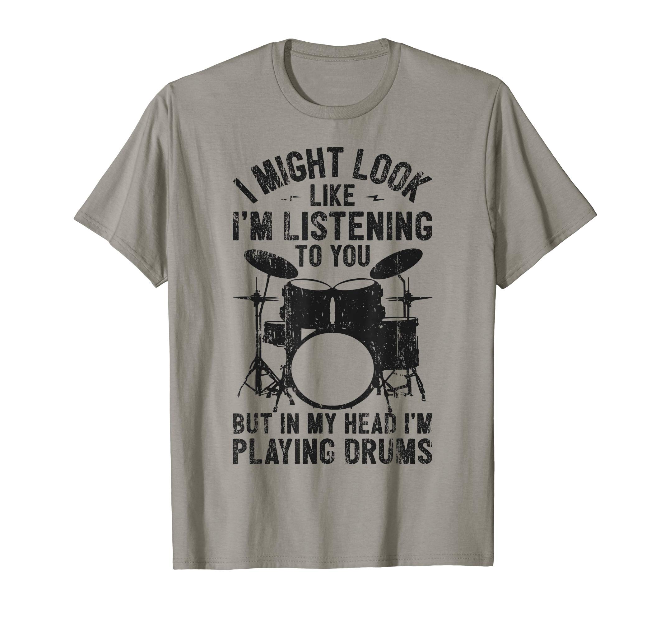 I Might Look Like I'm Listening Funny Drummer Playing Drums T-Shirt