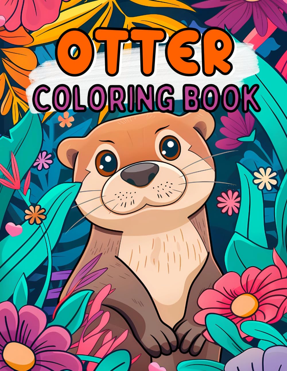 Otter Coloring Book: Fun And Simple Otter Coloring Book For Kids Ages 4-8