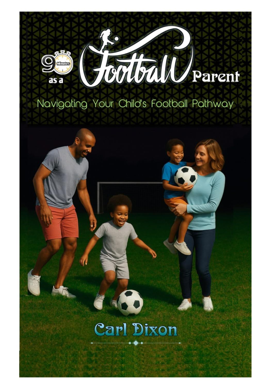 90 Minutes as a Football Parent: Navigating the pathway of your child’s Journey