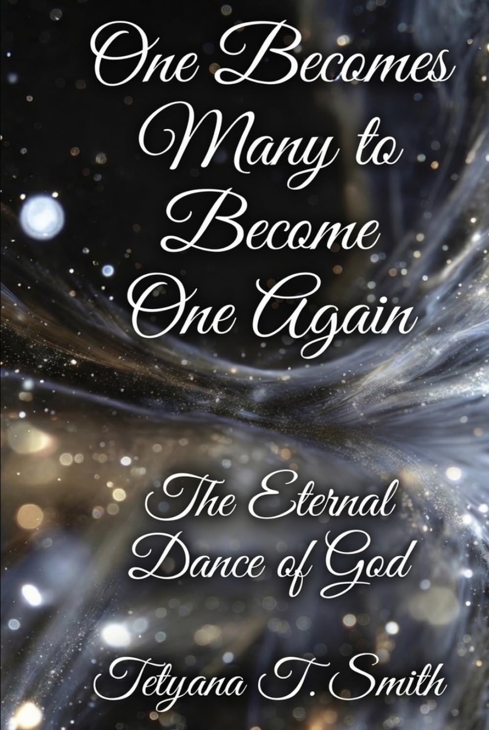 One Becomes Many to Become One Again: The Eternal Dance of God