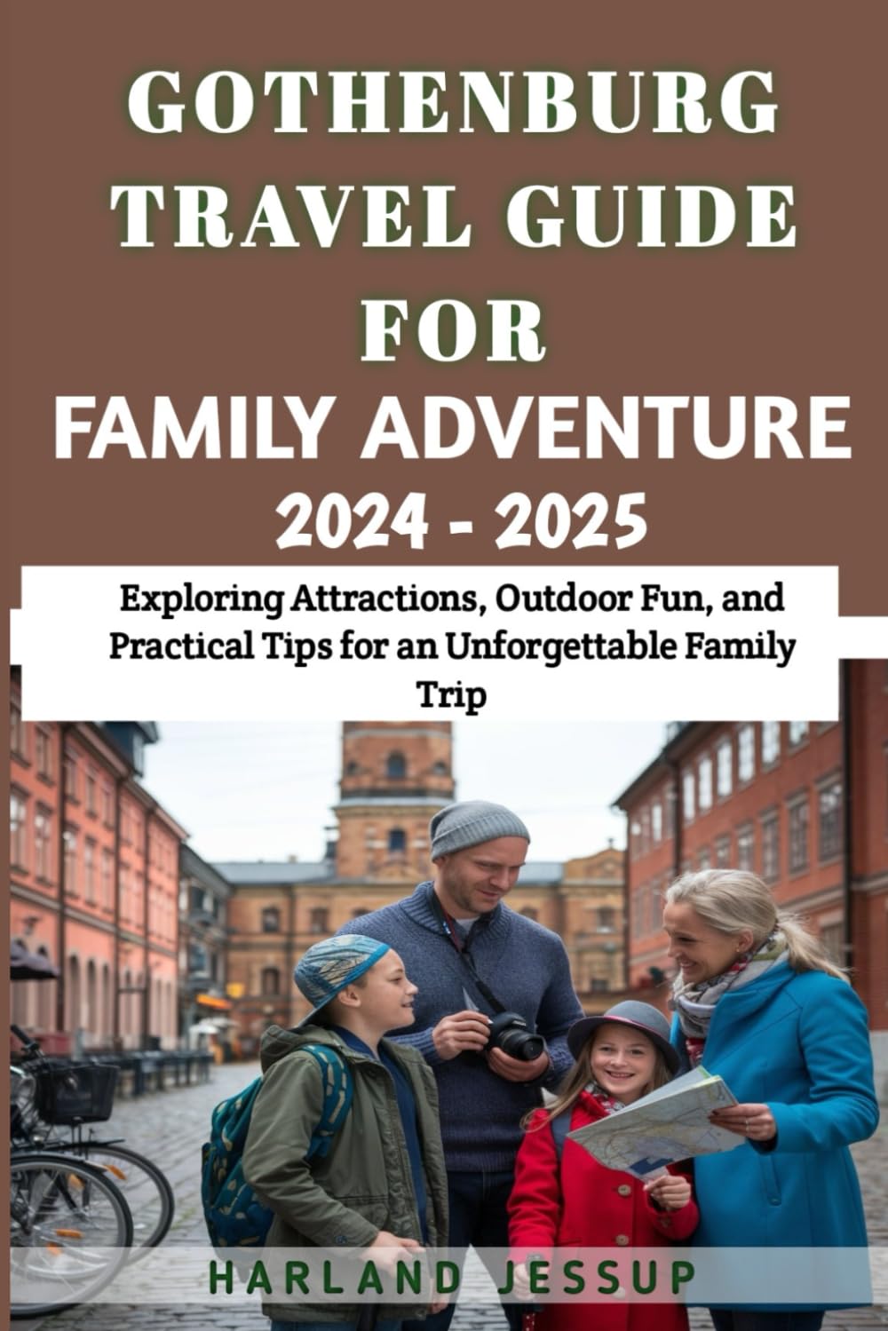 Gothenburg Travel Guide for Family Adventure 2024 - 2025: Exploring Attractions, Outdoor Fun, and Practical Tips for an Unforgettable Family Trip