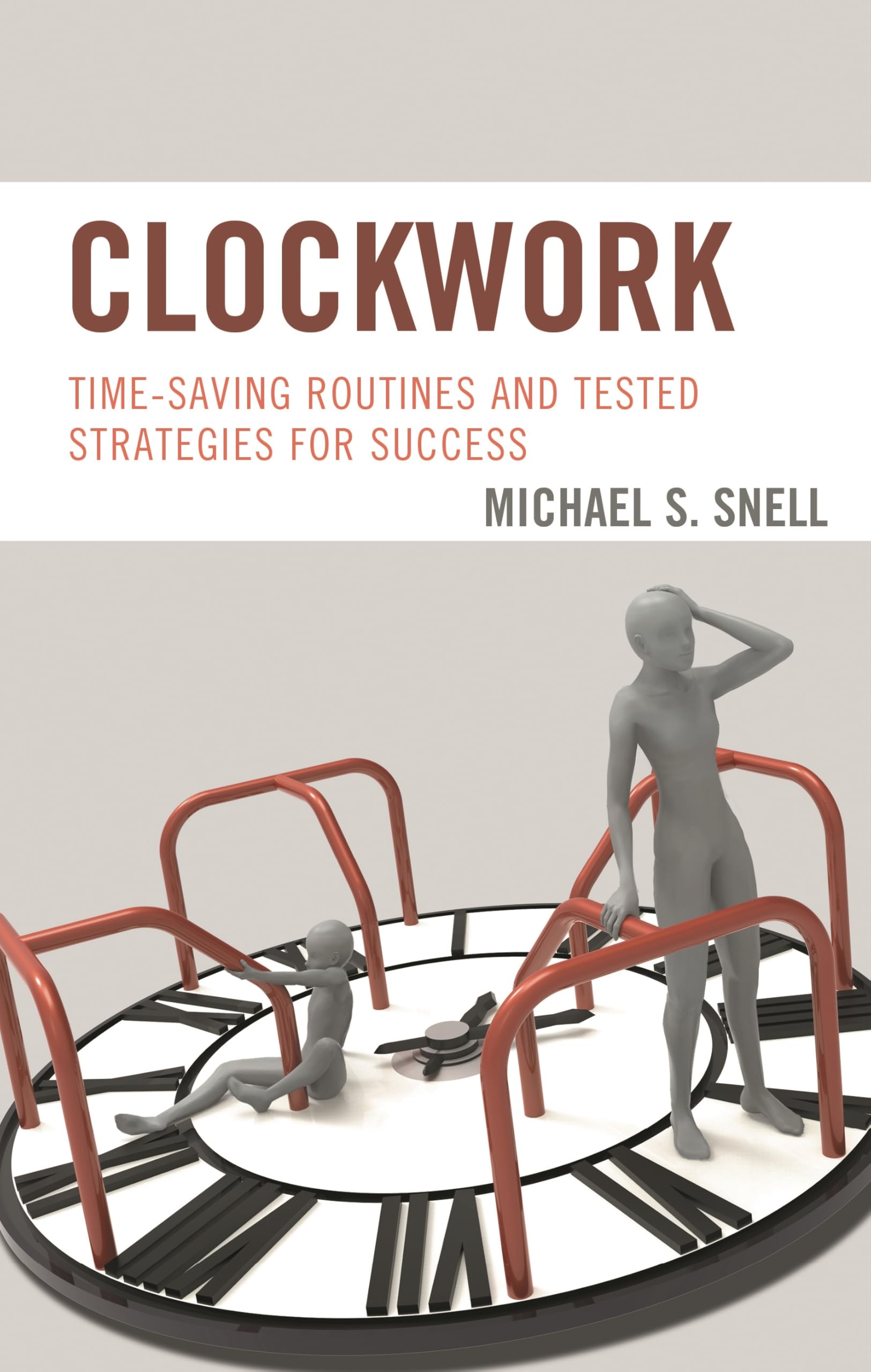 Clockwork: Time-Saving Routines and Tested Strategies for Success