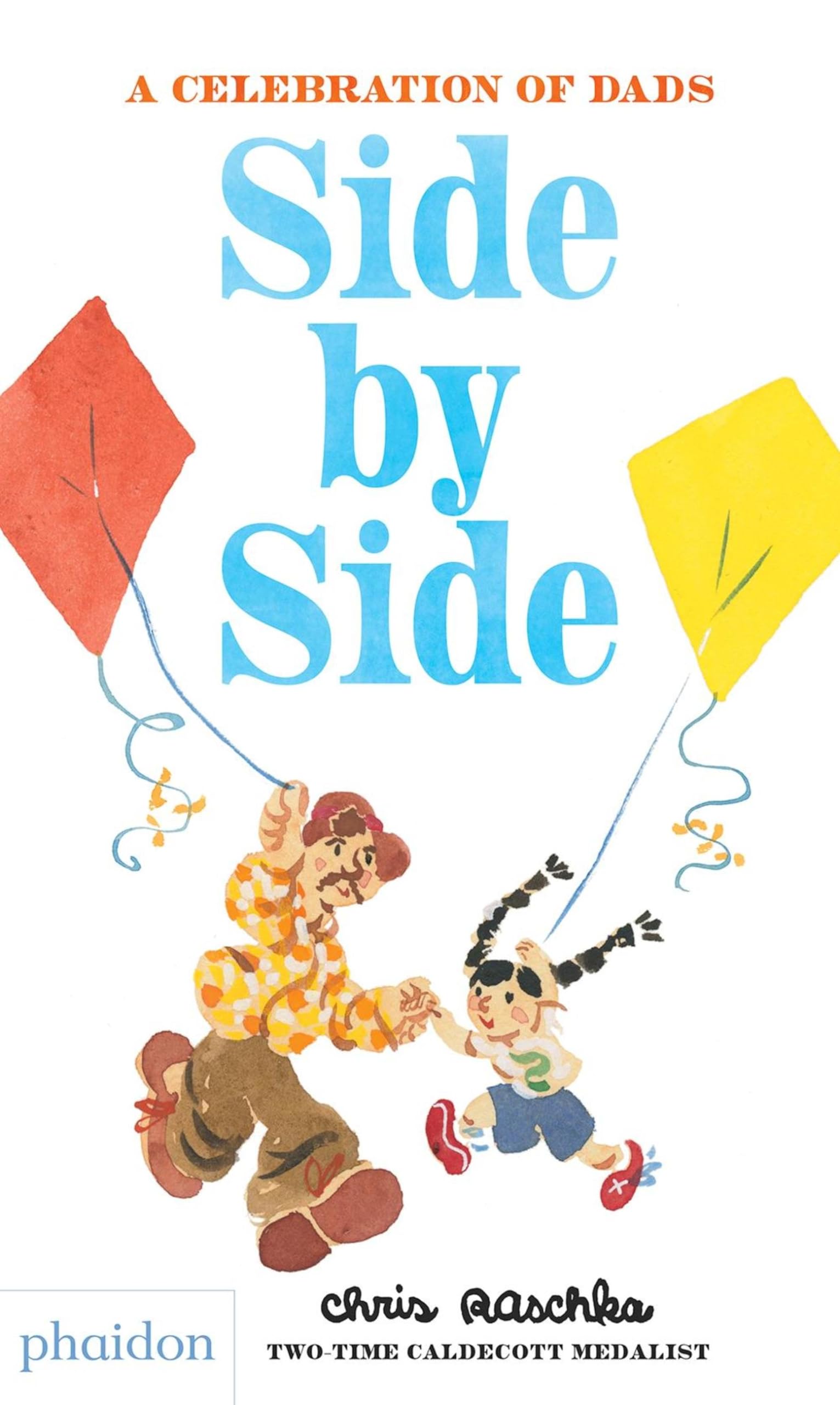 Side by Side : A Celebration of Dads from two-time Caldecott Medal Winner