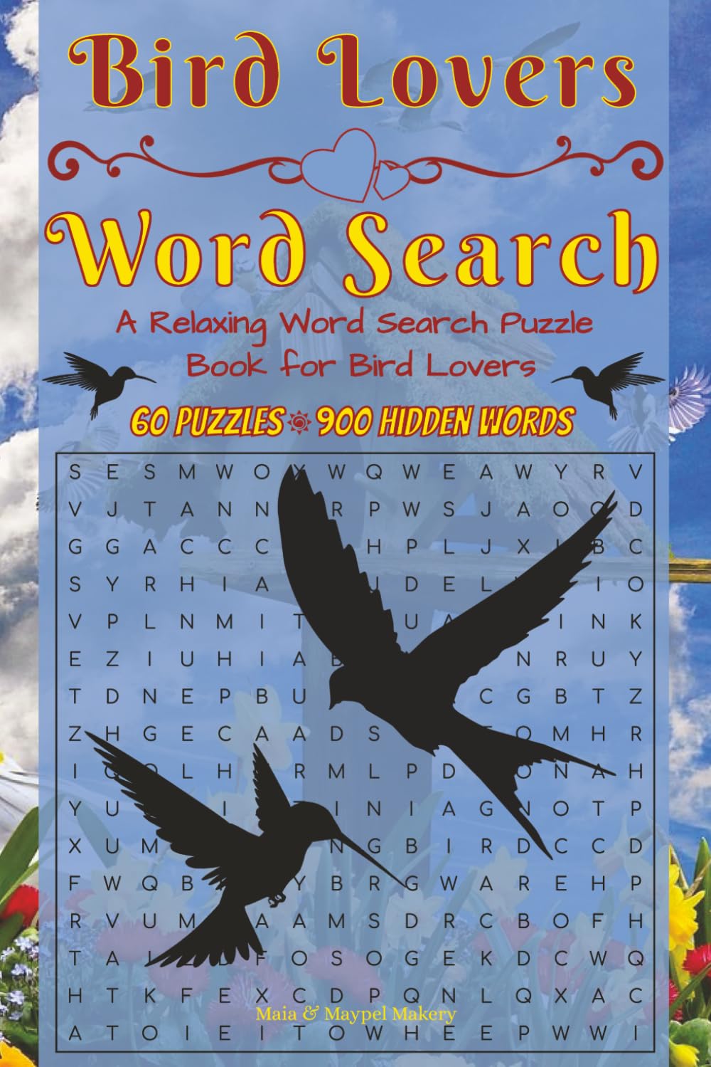 Bird Lovers Word Search: 60 Relaxing Puzzles Featuring Birds, Birdwatching, Feathers, Flight, Nests, Habitats, and More