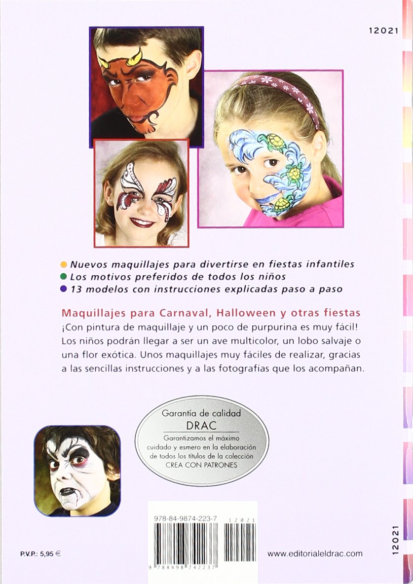 Maquillajes fáciles y divertidos para niños / Makeup easy and fun for children: Carnaval, Halloween y otras fiestas infantiles. 13 modelos paso a paso ... Children's Parties. 13 Step by Step Patterns