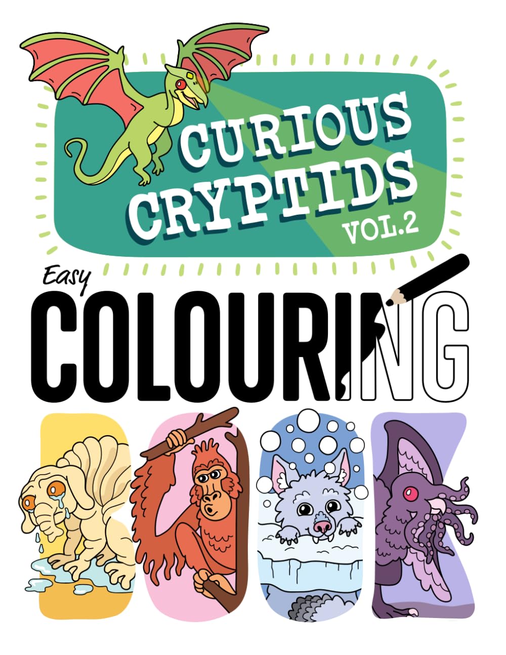 CURIOUS CRYPTIDS Volume 2 - Easy Colouring Book (For Kids and Adults)