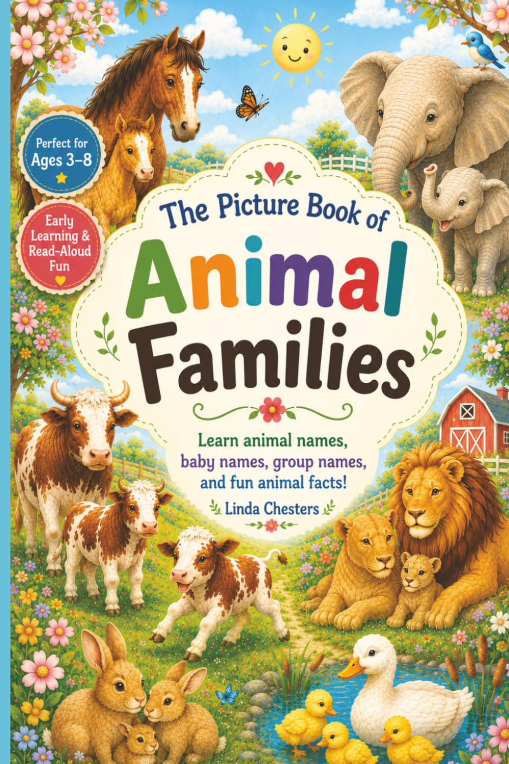 The Picture Book of Animal Families: Learn animal names, baby names, group names and fun animal facts