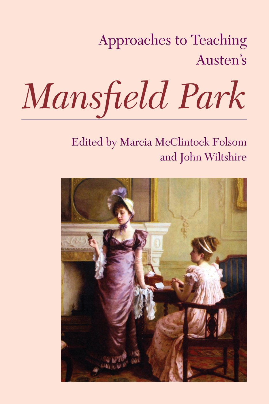 Approaches to Teaching Austen's Mansfield Park (Approaches to Teaching World Literature)