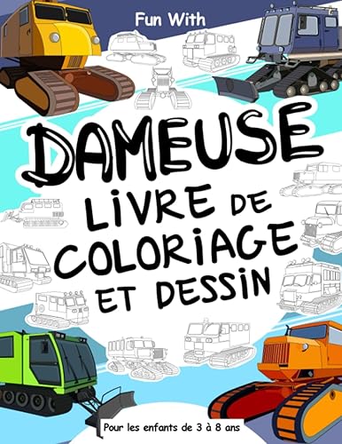 Dameuse - Livre de coloriage et dessin pour les enfants de 3 à 8 ans: Amusez-vous à colorier des Dameuse anciens et modernes et à dessiner leurs ... pour les tout-petits et les enfants