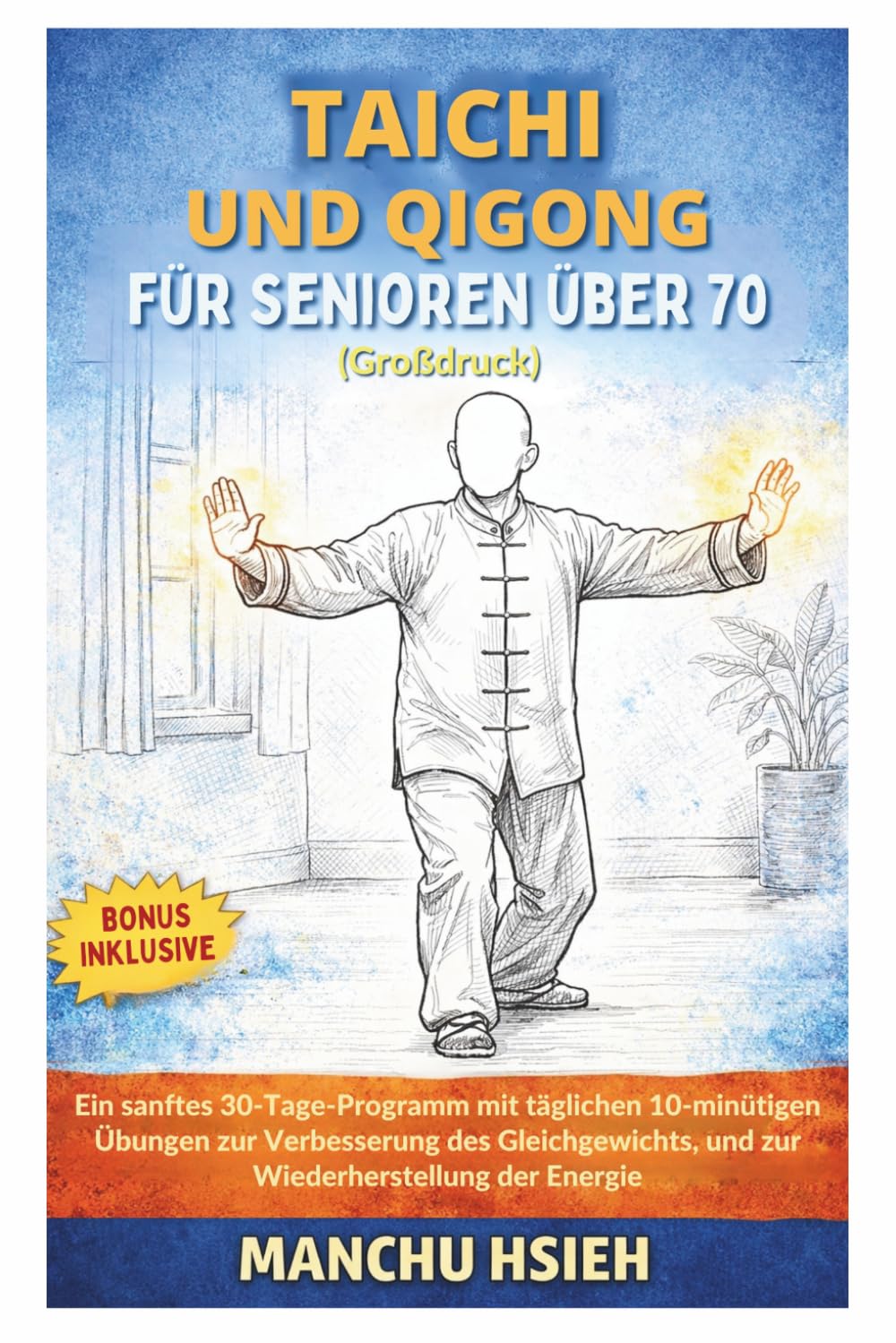 Tai Chi und Qigong für Senioren über 70 (Großdruck): Ein sanftes 30-Tage-Programm mit täglichen 10-minütigen Übungen zur Verbesserung des Gleichgewichts, und zur Wiederherstellung der Energie