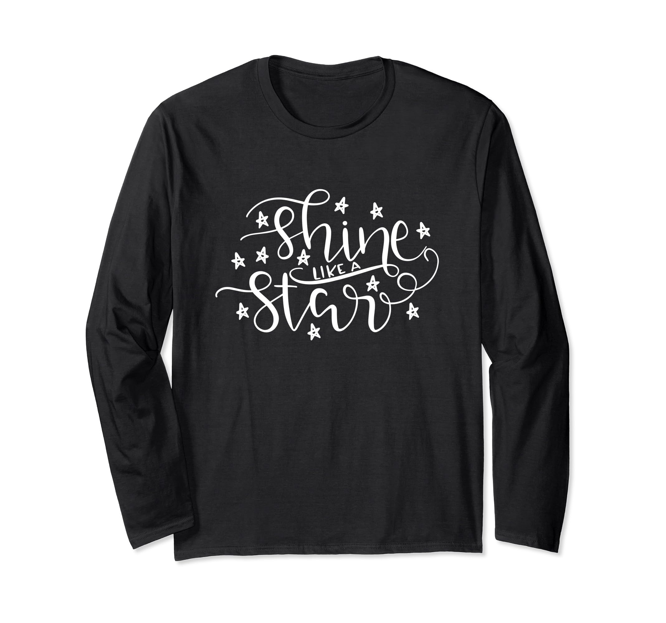 Shine Like A Star Cute Love QuoteLong Sleeve T-Shirt