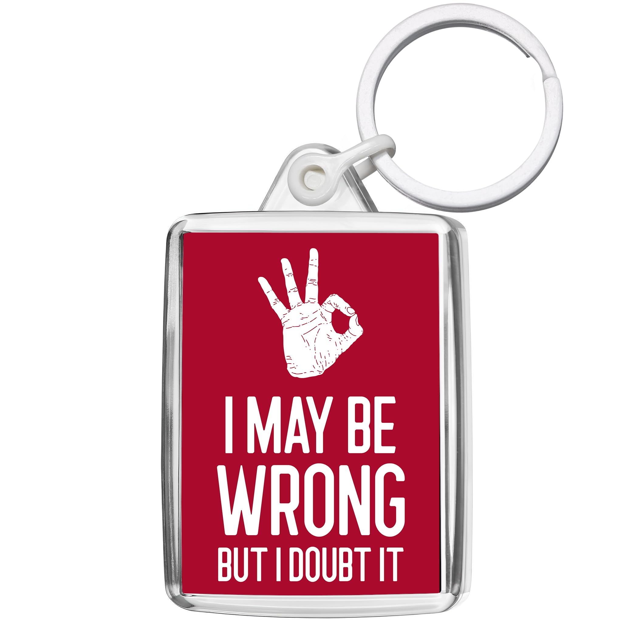 Pixly® I May Be Wrong But I Doubt It Keyring Key Fob Keychain Joke Keepsake Funny Gift for Him Her