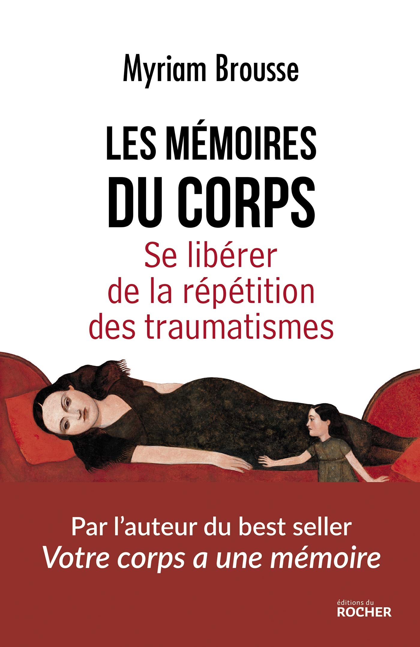 Les mémoires du corps: Se libérer de la répétition des traumatismes