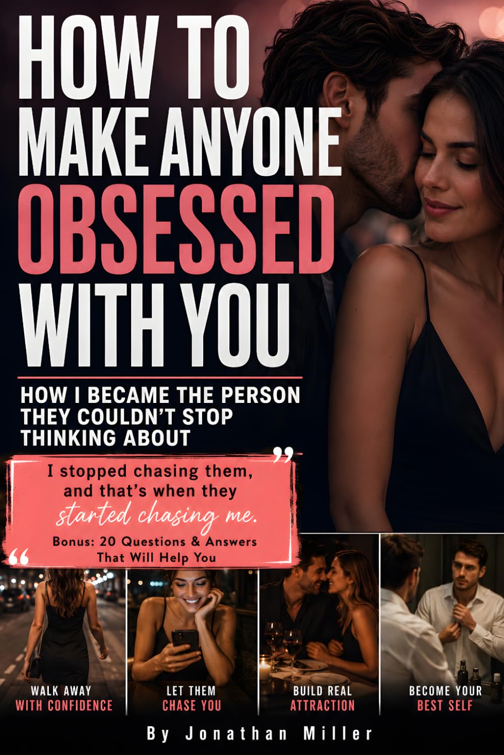 How to Make Anyone Obsessed with You: Master Self Worth, Feminine Energy, Confidence and Attraction Psychology to Become Irresistible, Stop Chasing ... Healthy Obsession and Magnetic Relationships