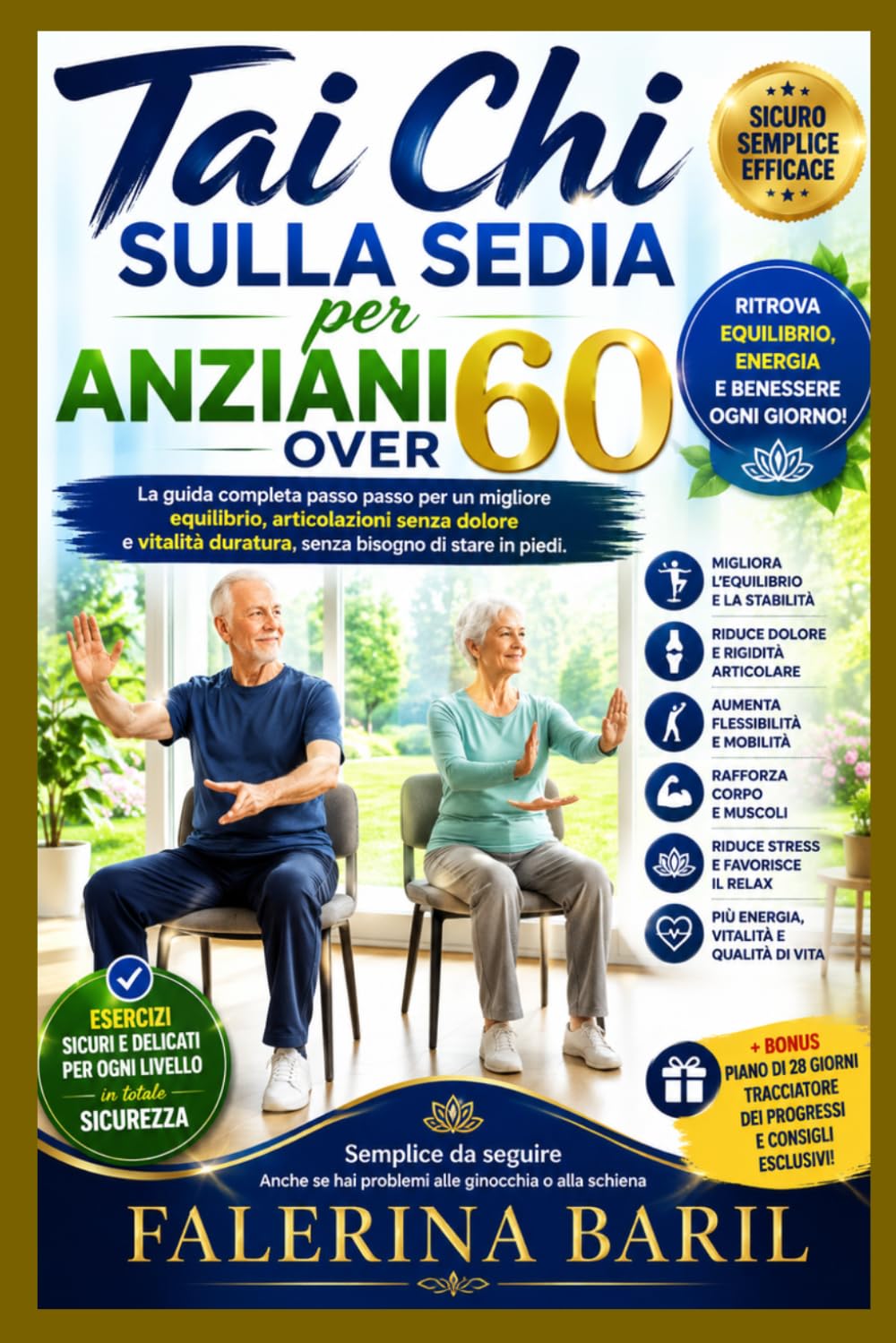Tai Chi sulla sedia per anziani over 60: La guida completa passo passo per un migliore equilibrio, articolazioni senza dolore e vitalità duratura, senza bisogno di stare in piedi.