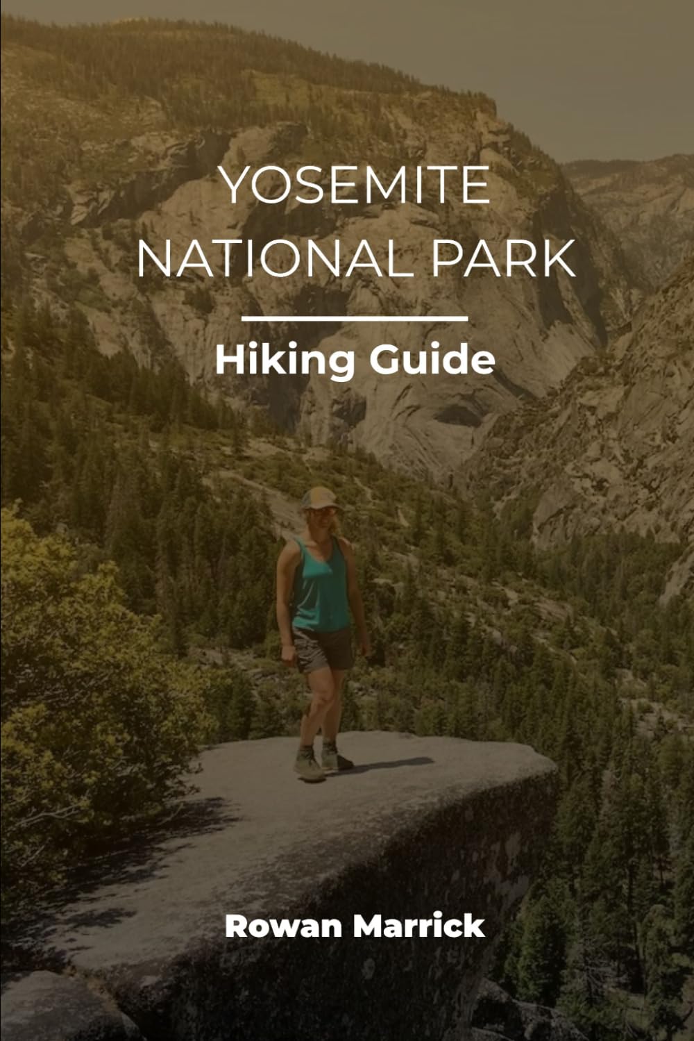 YOSEMITE NATIONAL PARK HIKING GUIDE (The Smart Hiker’s Guide Series)