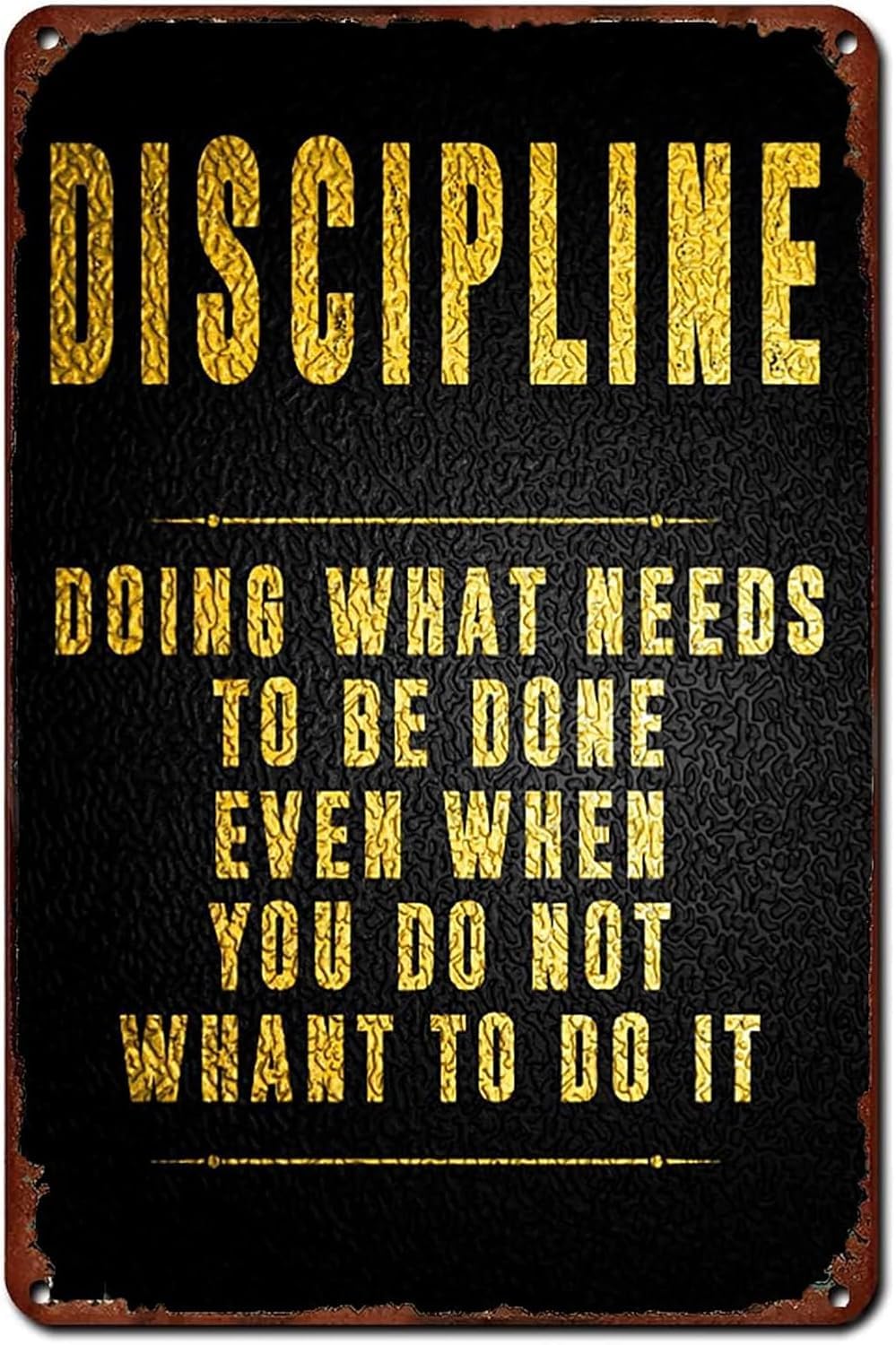 SMAZDFXX Discipline Metal Tin Sign Doing What Needs To Be Done Even Motivational Retro Poster for Cafe Bar Gym Home Bathroom Kitchen Art Wall Decor Plaque 8"x12"