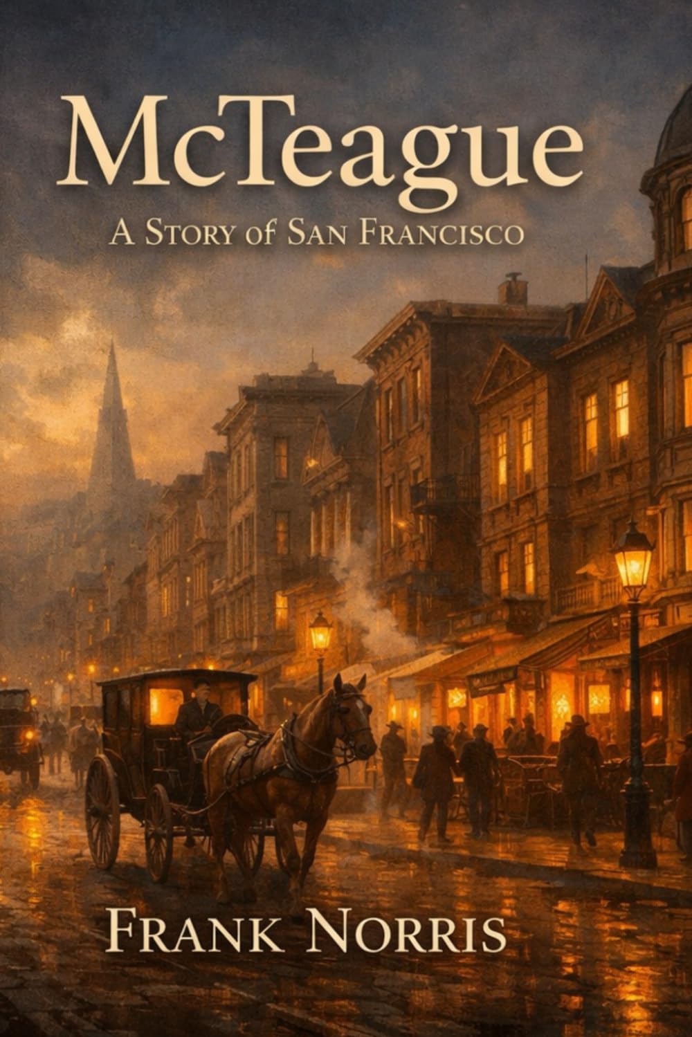 McTeague: A Story of San Francisco