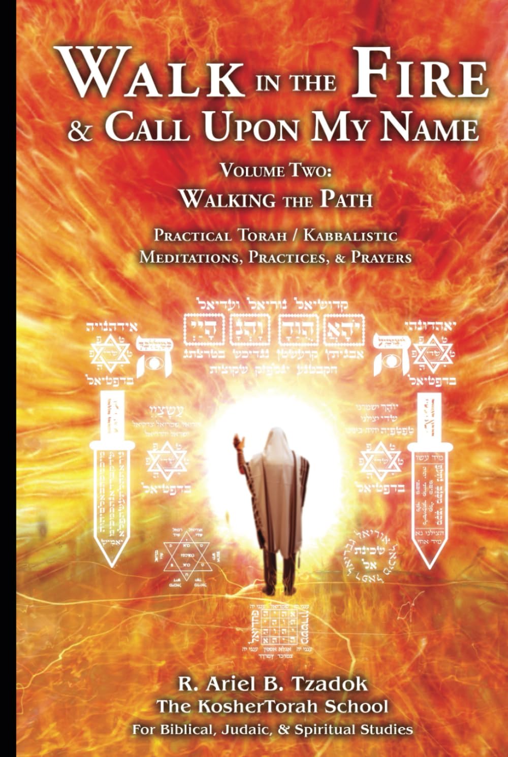 Walk in the Fire & Call Upon My Name: Volume Two: Walking the Path