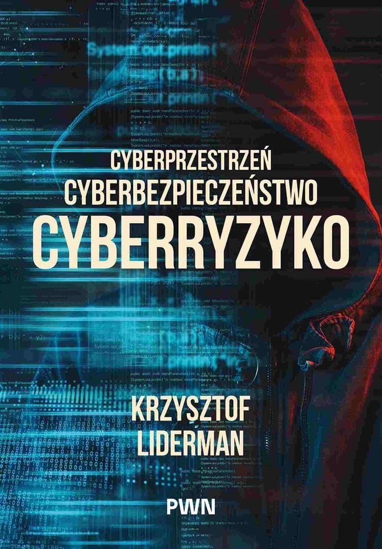 Cyberprzestrzeń, cyberbezpieczeństwo, cyberryzyko