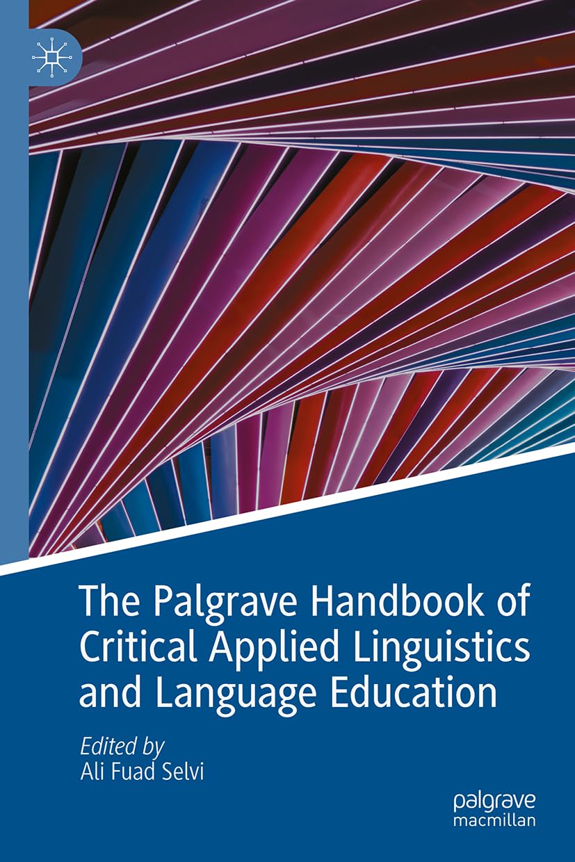The Palgrave Handbook of Critical Applied Linguistics and Language Education (Critical Multilingualism in Education)