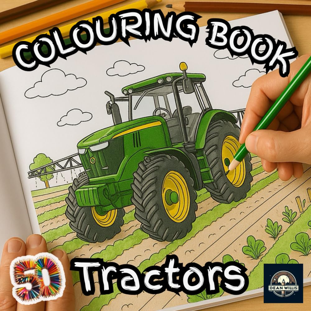 Tractor Colouring Book: Packed with Classic & Modern Tractors in Real Farm Scenes — Perfect for Kids and Adults Who Love Farming!
