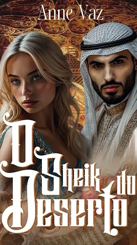 Sheik do Deserto (AMORES INTEMPORAIS)