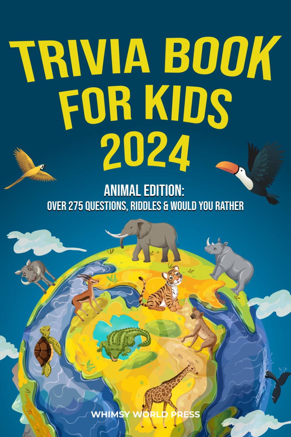 Trivia Book for Kids 2024: Animal Edition: Over 275 Questions, Riddles & Would You Rather (Trivia for Kids)