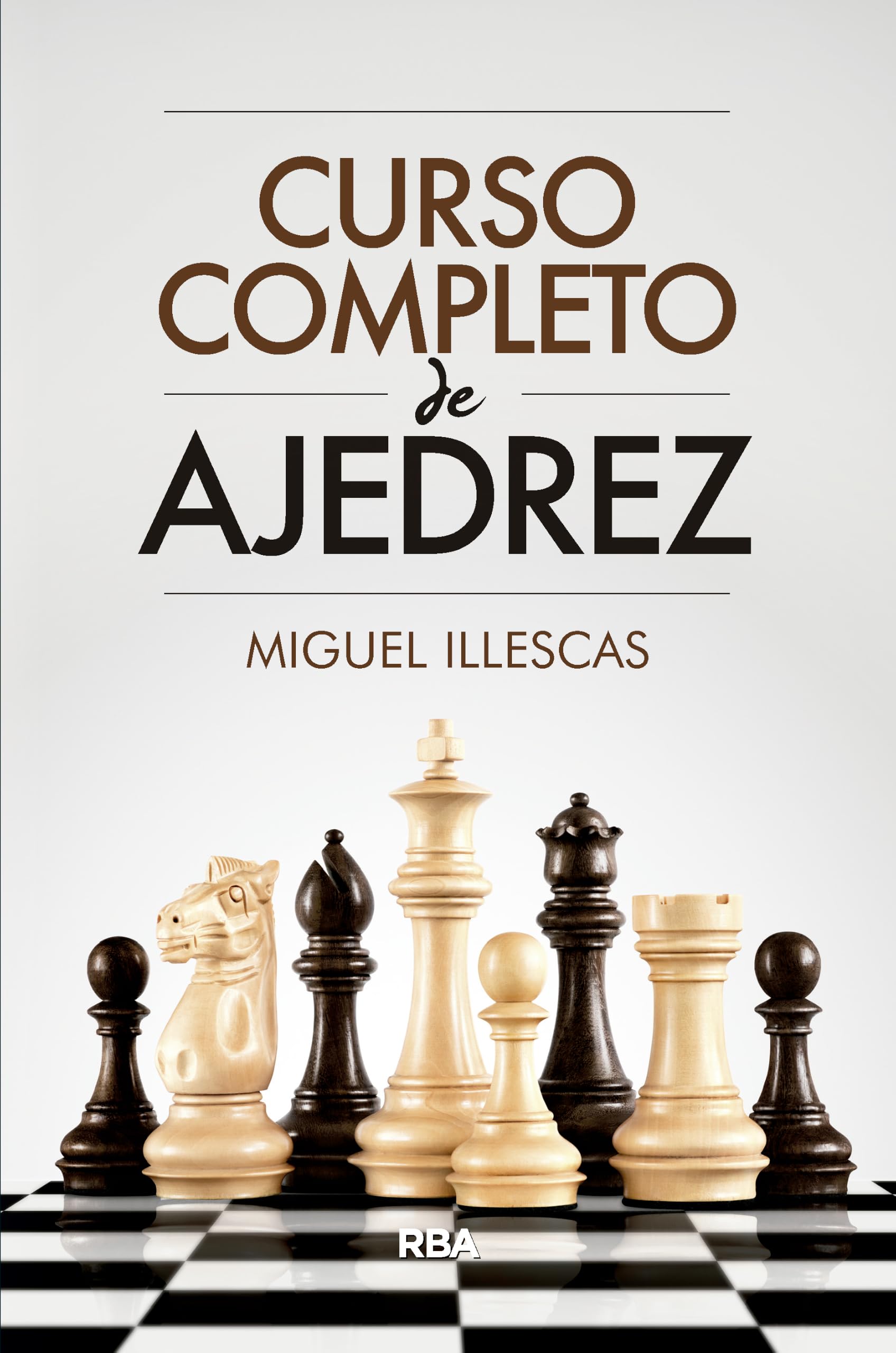 Curso completo de ajedrez: Miguel Illescas