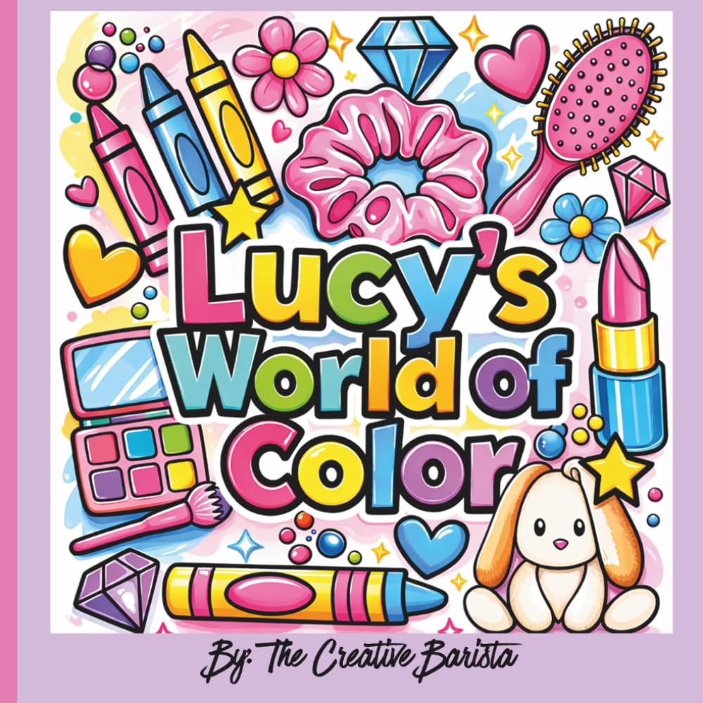 Lucy's World of Color: Finally, My Name! A Personalized Coloring Book for Kids and Adults