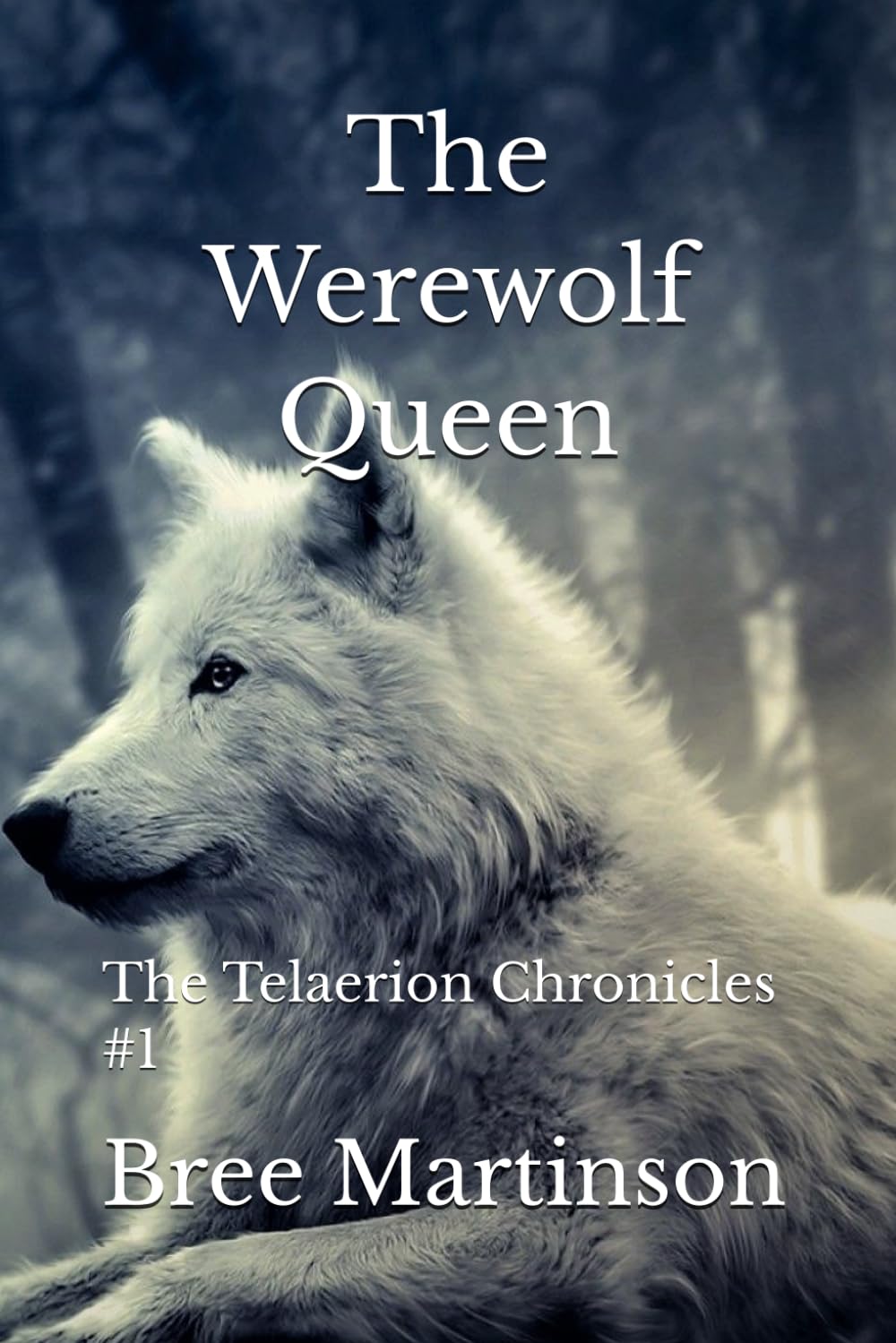 The Werewolf Queen: The Telaerion Chronicles #1
