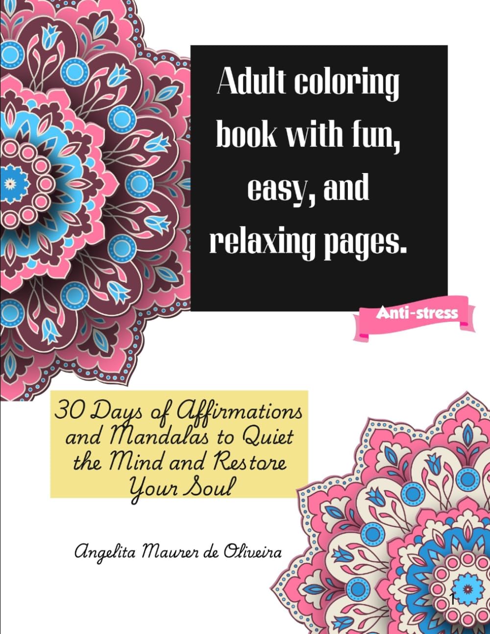 Quiet the Mind, Heal the Soul: 30 Days of Affirmations and Mandalas to Quiet the Mind and Restore Your Soul