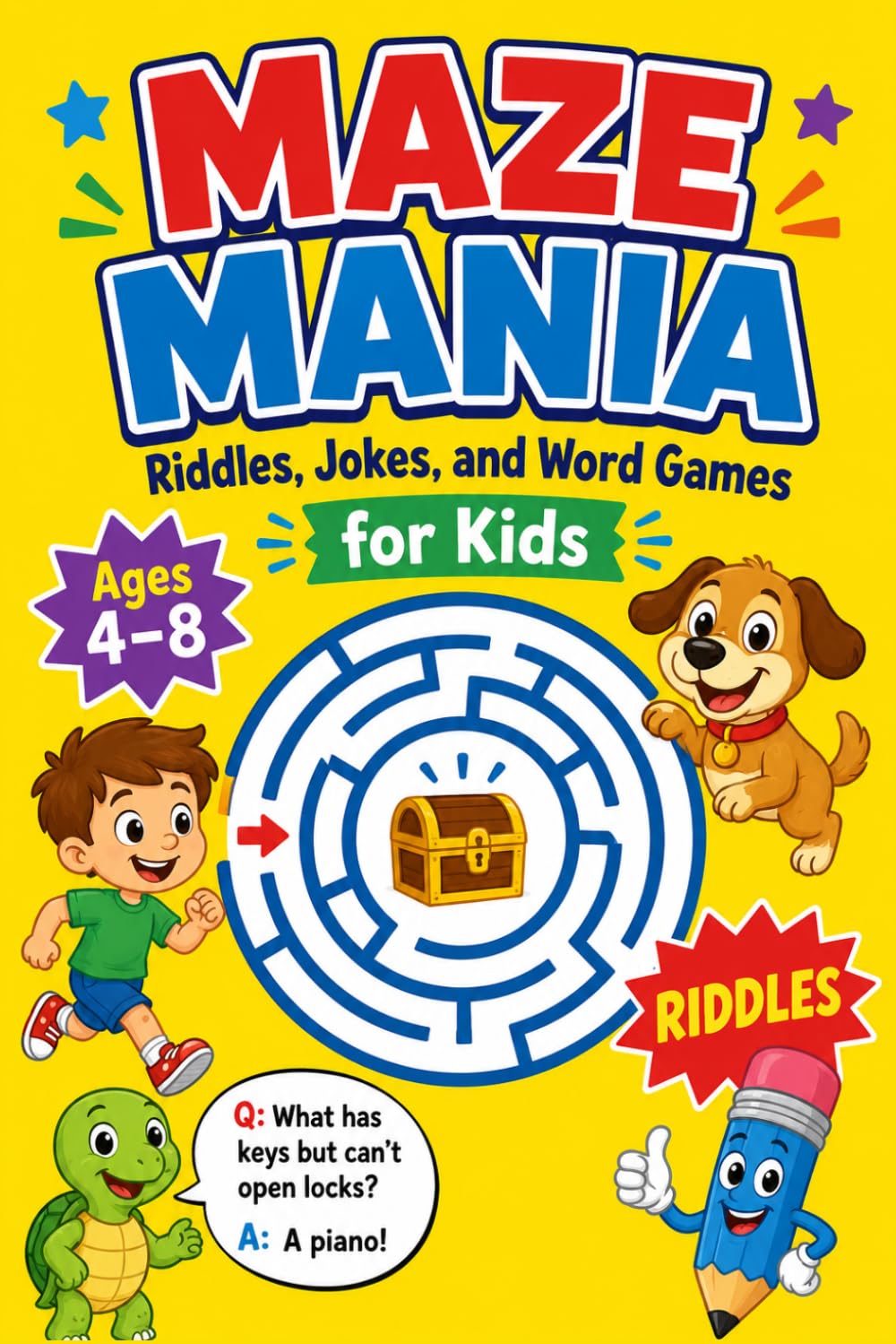 Maze Mania for Kids Ages 4–8: Mazes, Riddles, Jokes, Word Games and Simple Brain Puzzles for Smart Little Learners
