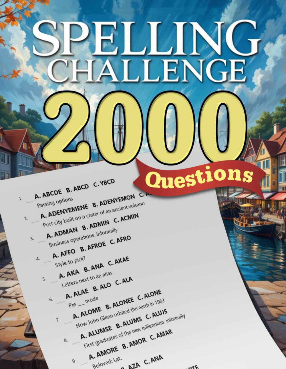 Spelling Challenge Puzzle Book: 2000 Questions, Fun Word Puzzles to Sharpen Your Spelling, Boost Vocabulary, and Test Your Language Skills for All Ages, Puzzles and Solutions.