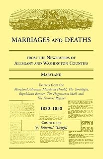 Marriages and Deaths from the Newspapers of Allegany and Washington Counties, Maryland, 1820-1830