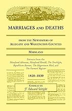 Marriages and Deaths from the Newspapers of Allegany and Washington Counties, Maryland, 1820-1830
