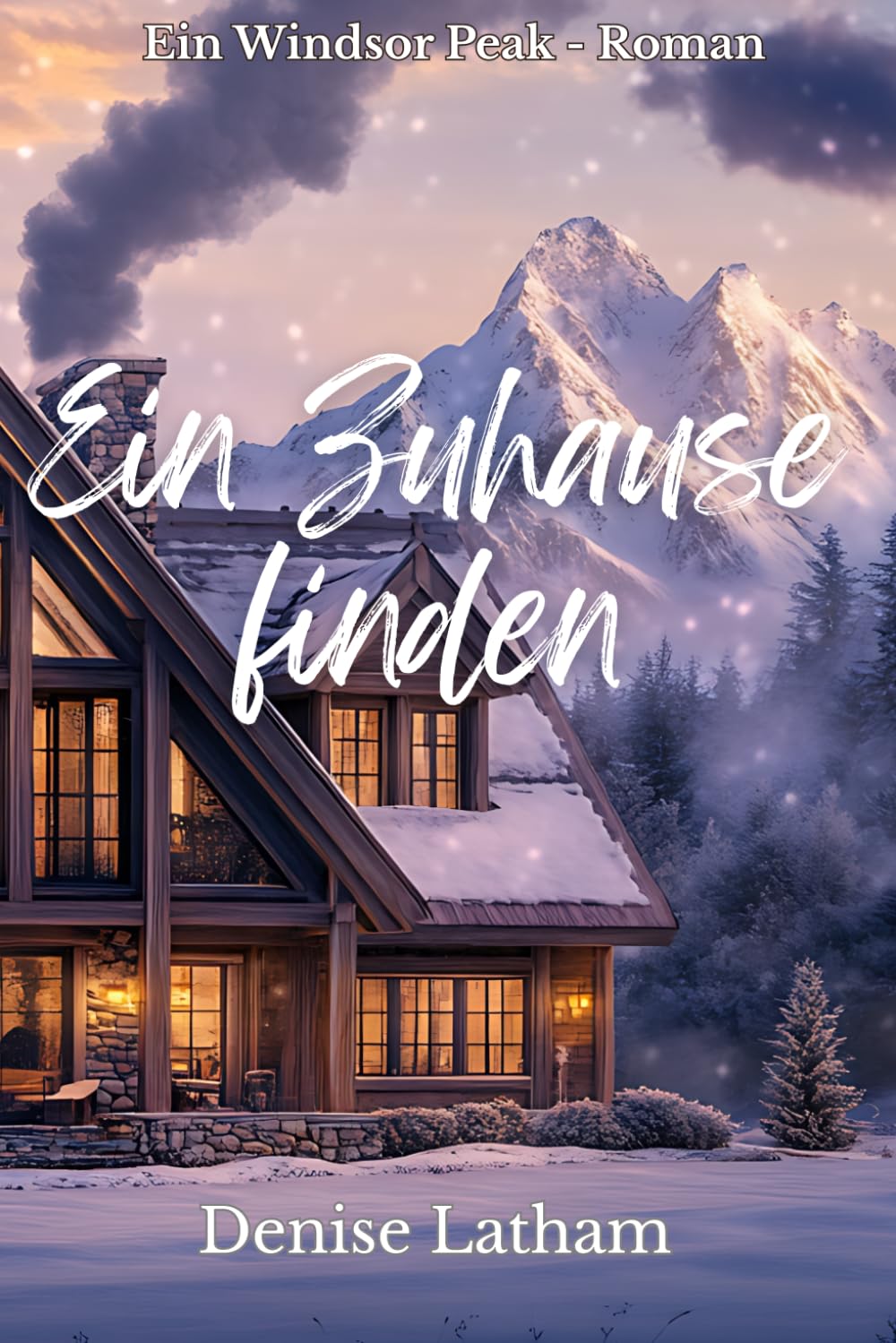 Ein Zuhause finden: Eine gefühlvolle Small-Town-Romanze (Ein Windsor Peak-Roman)