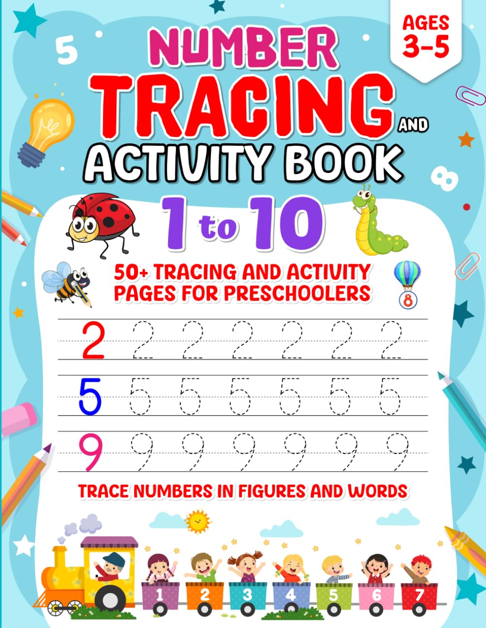 1 to 10 Number Tracing and Activity Book for Ages 3-5: 50+ Tracing and Activity Pages for Preschoolers | Trace Numbers in Figures and Words