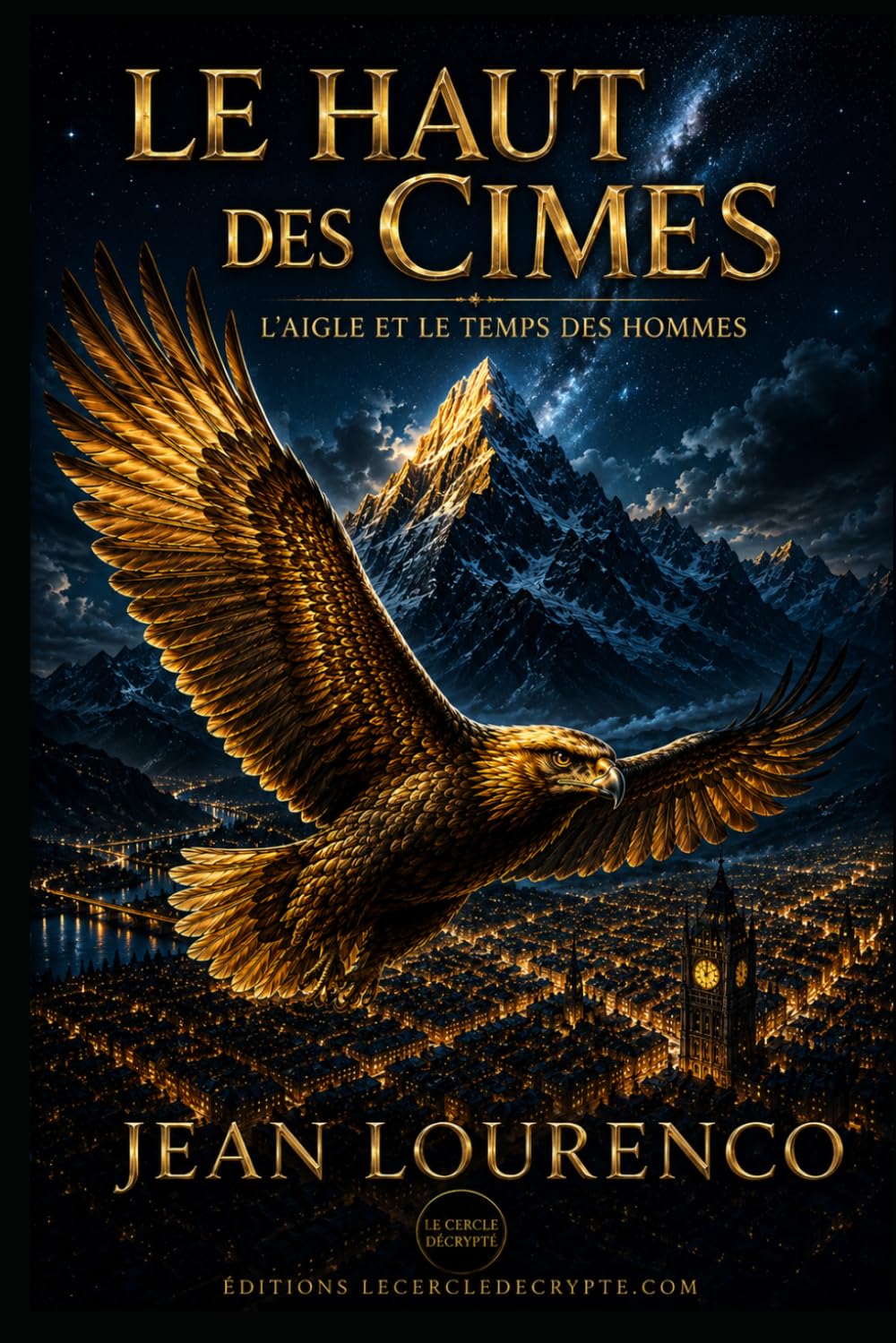 Le Haut de Cimes: L'Aigle et le Temps des Hommes