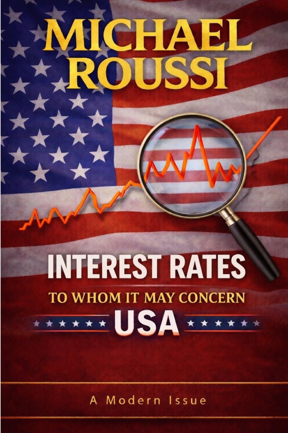 Interest Rates: To Whom It May Concern (USA): A Modern Issue: 3 (Cost of Living USA Series)