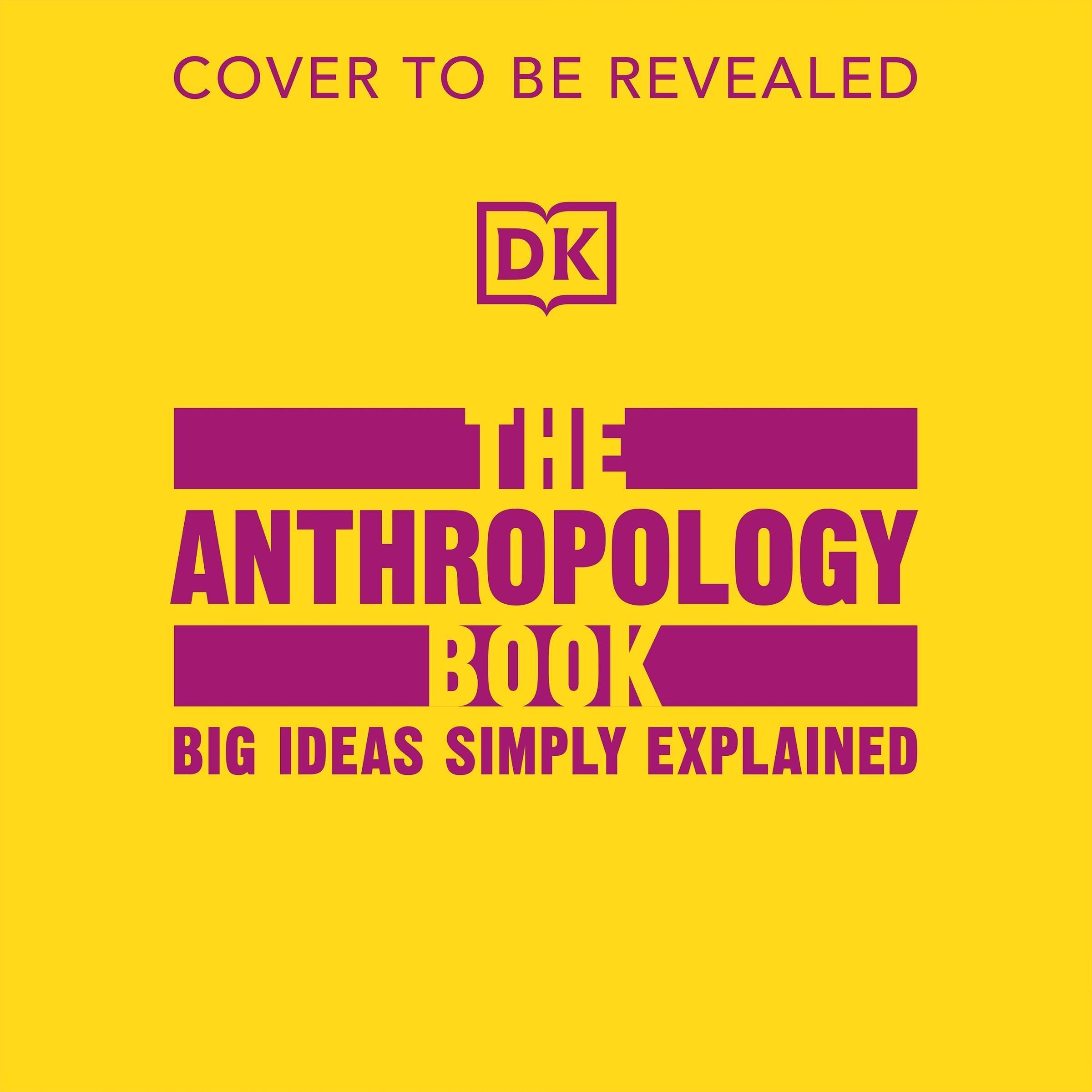 The Anthropology Book: Big Ideas Simply Explained